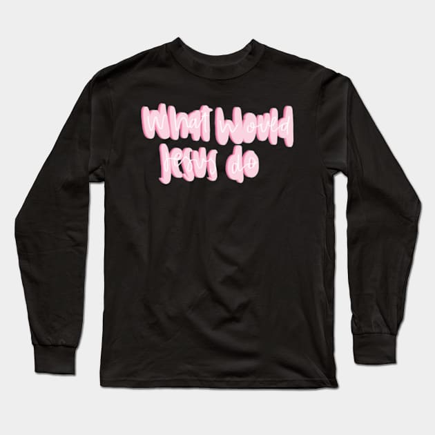 WWJD Long Sleeve T-Shirt by canderson13